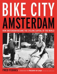 Bike City Amsterdam - Fred Feddes, Marjolein de Lange - ebook