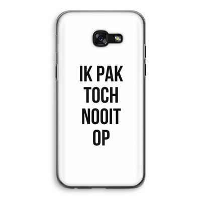 Ik pak nooit op: Samsung Galaxy A5 (2017) Transparant Hoesje