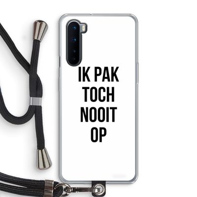 Ik pak nooit op: OnePlus Nord Transparant Hoesje met koord