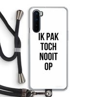 Ik pak nooit op: OnePlus Nord Transparant Hoesje met koord