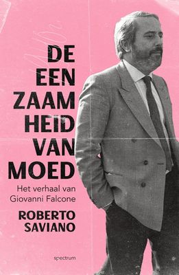 De eenzaamheid van moed - Roberto Saviano - ebook