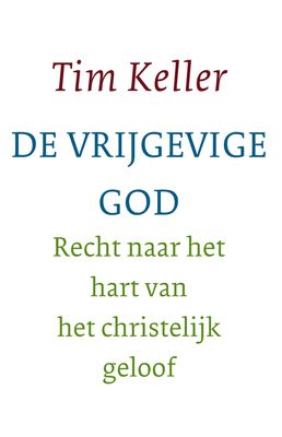 De vrijgevige God - Tim Keller - ebook