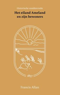 Het eiland Ameland en zijn bewoners (Paperback)