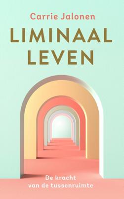Liminaal leven - Carrie Jalonen - ebook
