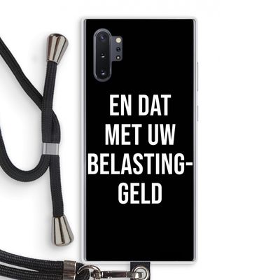 Belastinggeld - Zwart: Samsung Galaxy Note 10 Plus Transparant Hoesje met koord