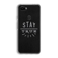 Stay true: Google Pixel 3a Transparant Hoesje