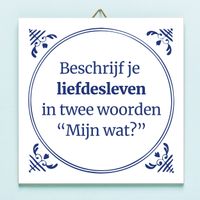 Tegeltje Beschrijf je liefdesleven in twee woorden