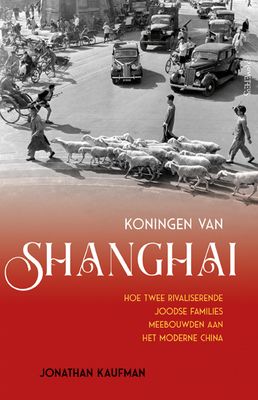 Koningen van Shanghai - Jonathan Kaufman - Paperback (9789044646689)