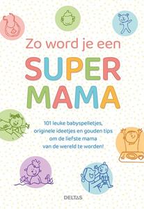 Zo word je een super mama (Hardback)