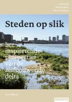 Steden op slik - het inspirerende perspectief van de zelfbouwende delta (Paperback)