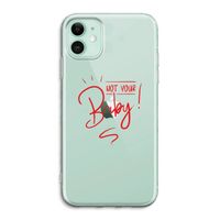 Not Your Baby: iPhone 11 Transparant Hoesje
