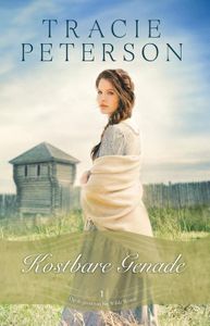 Kostbare genade - Tracie Peterson - ebook