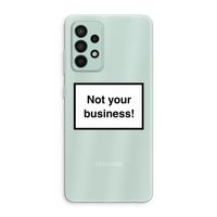 Not your business: Samsung Galaxy A52s 5G Transparant Hoesje