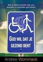 God wil dat je gezond bent - Andrew Wommack - ebook God wil dat je gezond bent - Andrew Wommack - ebook