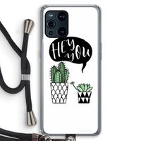 Hey you cactus: Oppo Find X3 Transparant Hoesje met koord