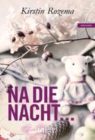 Na die nacht... - Kirstin Rozema - ebook