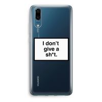 Don't give a shit: Huawei P20 Transparant Hoesje