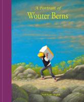 A portrait of Wouter Berns (Hardback)