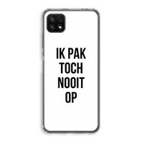 Ik pak nooit op: Samsung Galaxy A22 5G Transparant Hoesje