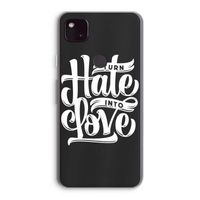Turn hate into love: Google Pixel 4a 5G Transparant Hoesje