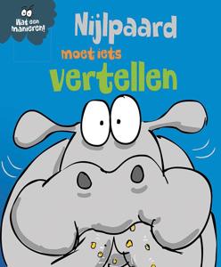 Nijlpaard moet iets vertellen (Hardback)