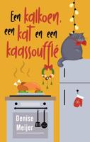 Een kalkoen, een kat en een kaassoufflé - Denise Meijer - ebook