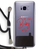 Not Your Baby: Samsung Galaxy S8 Transparant Hoesje met koord