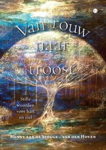 Van rouw naar troost - Henny Aan de Stegge – van den Hoven - Paperback (9789464899269)