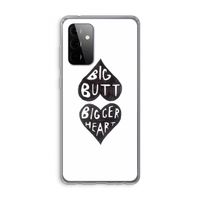 Big butt bigger heart: Samsung Galaxy A72 Transparant Hoesje