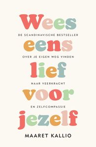 Wees eens lief voor jezelf - Relaties en persoonlijke ontwikkeling - Spiritueelboek.nl