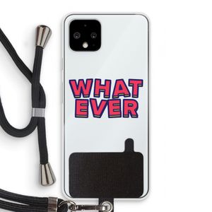 Whatever: Pixel 4 Transparant Hoesje met koord