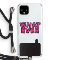 Whatever: Pixel 4 Transparant Hoesje met koord