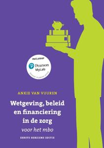 Wetgeving, beleid en financiering in de zorg voor het mbo, herziene 1e editie met MyLab NL toegangsc