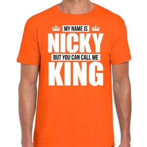 Naam cadeau t-shirt my name is Nicky - but you can call me King oranje voor heren