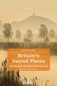 Reisgids Slow Travel Britain's Sacred Places | Bradt Travel Guides