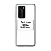 Self love: Huawei P40 Pro Transparant Hoesje