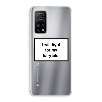 Fight for my fairytale: Xiaomi Mi 10T 5G Transparant Hoesje