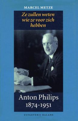 Anton Philips 1874-1951 - Marcel Metze - ebook