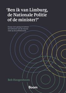Ben ik van Limburg, de Nationale Politie of de minister? - Bob Hoogenboom - ebook