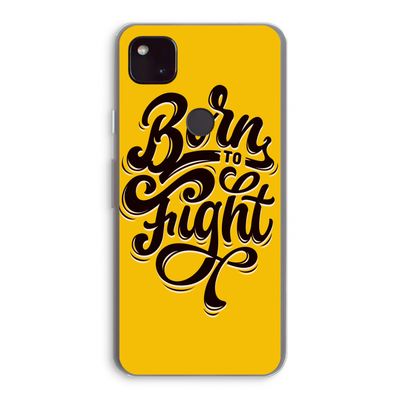 Born to Fight: Google Pixel 4a 5G Transparant Hoesje
