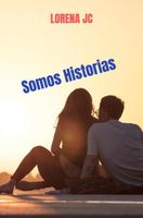 Somos historias - Lorena JC - ebook