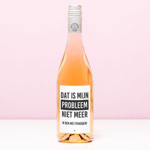 Wijnfles Pensioen niet mijn probleem - Rosé (Blush Rosé)