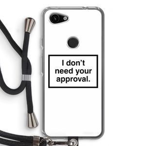 Don't need approval: Pixel 3a Transparant Hoesje met koord