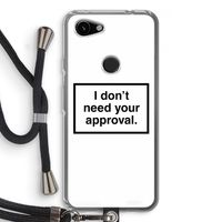 Don't need approval: Pixel 3a Transparant Hoesje met koord Don't need approval: Pixel 3a Transparant Hoesje met koord