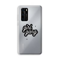 Girl Gang: Huawei P40 Transparant Hoesje