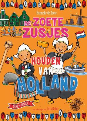 De Zoete Zusjes houden van Holland - Hanneke de Zoete - ebook