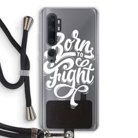 Born to Fight: Xiaomi Mi Note 10 Pro Transparant Hoesje met koord