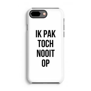 Ik pak nooit op: iPhone 7 Plus Tough Case
