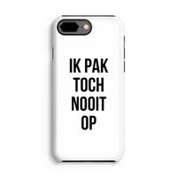 Ik pak nooit op: iPhone 7 Plus Tough Case