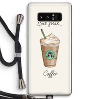 But first coffee: Samsung Galaxy Note 8 Transparant Hoesje met koord